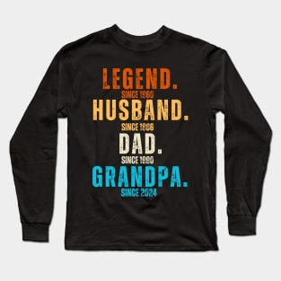 Legend Since 1960 Husband Since 1986 Dad Since 1990 Grandpa Since 2024 - Fathers Day 2024 Gift Idea For Dads And Grandpa Long Sleeve T-Shirt